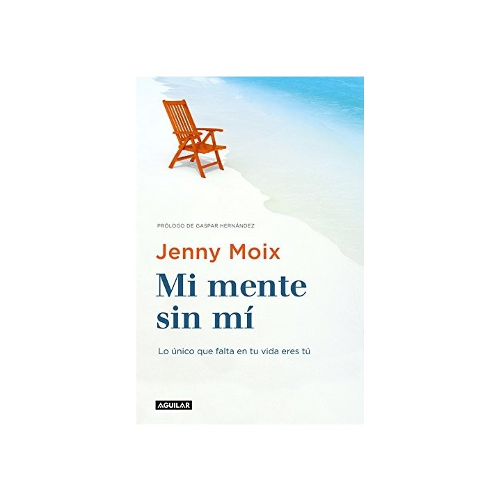 Mi mente sin mí: Lo único que falta en tu vida eres tú (Dedicatoria y firma autógrafa de autora) PRIMERA EDICION